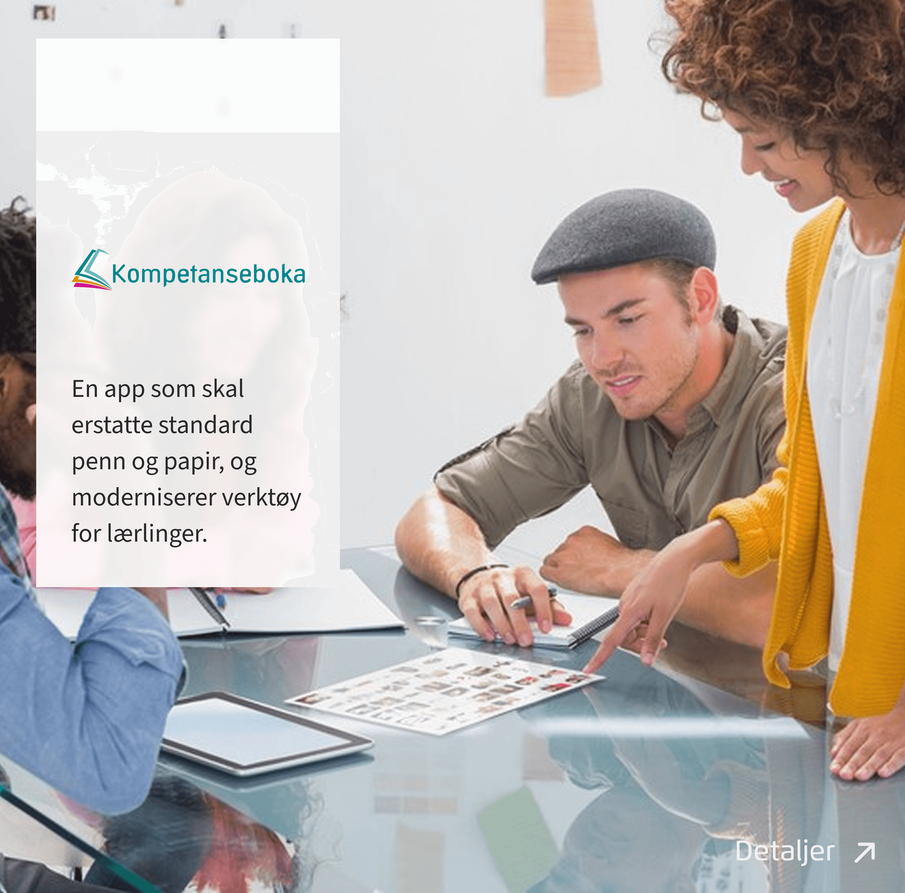 Bilde av personer som diskuterer rundt et bord og logoen til Kompetanseboka. Teksten sider En app som skal erstatte standard penn og papir, og moderniserer verktøy for lærlinger.